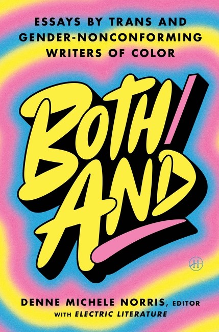 Both/And // Essays by Trans and Gender-Nonconforming Writers of Color