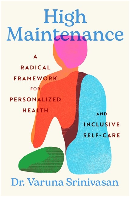 High Maintenance // A Radical Framework for Personalized Health and Inclusive Self-Care (Pre-order, April 13 2027)