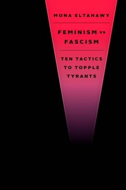 Feminism vs. Fascism // Ten Tactics to Topple Tyrants (Pre-order, Feb 23 2027)
