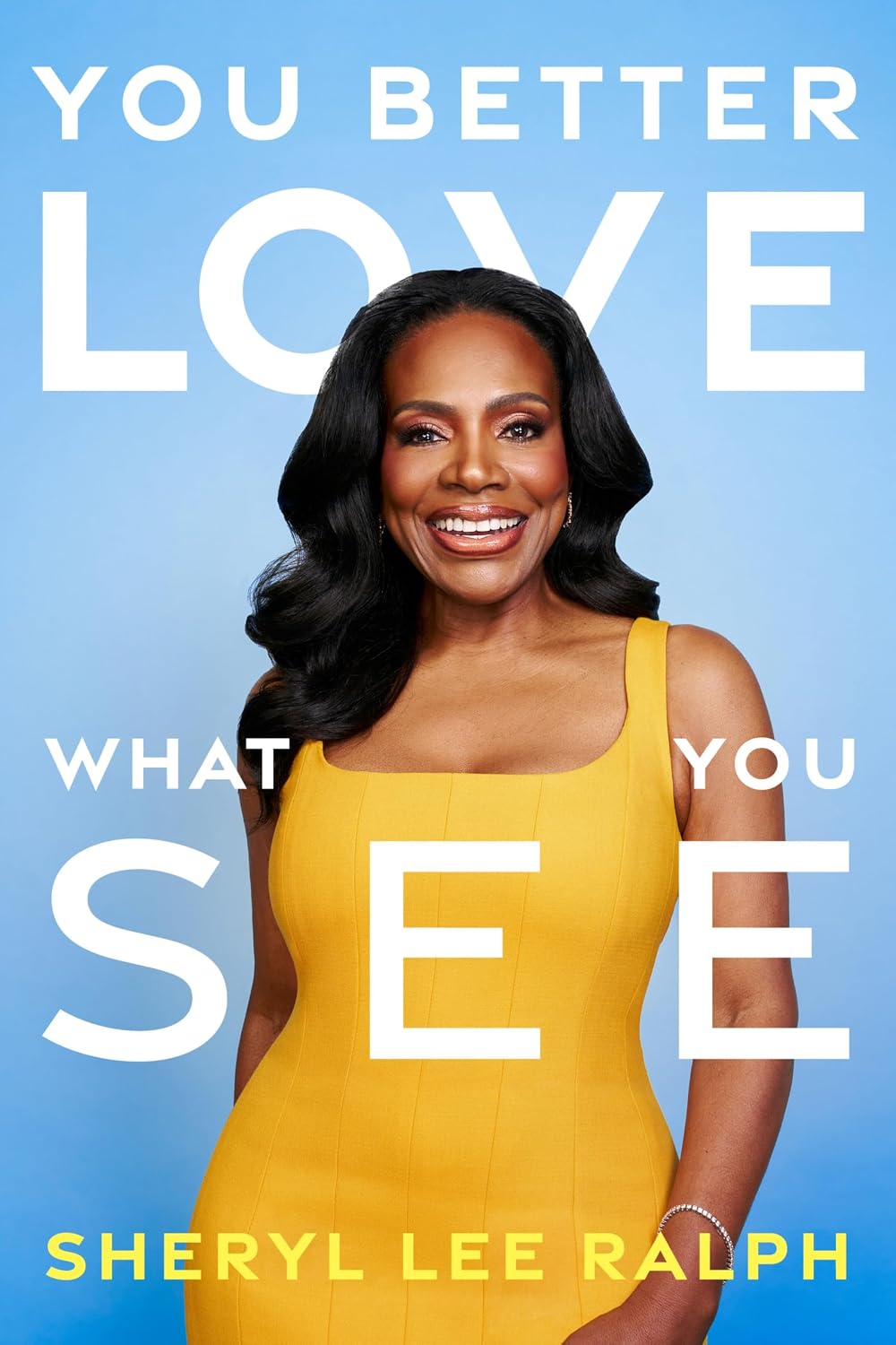 You Better Love What You See // Living with Joy, Confidence, and Unapologetic Self-Worth (Pre-Order, April 6 2027)