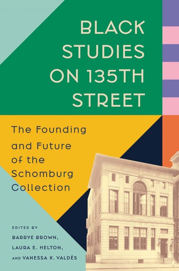 Black Studies on 135th Street // The Founding and Future of the Schomburg Collection