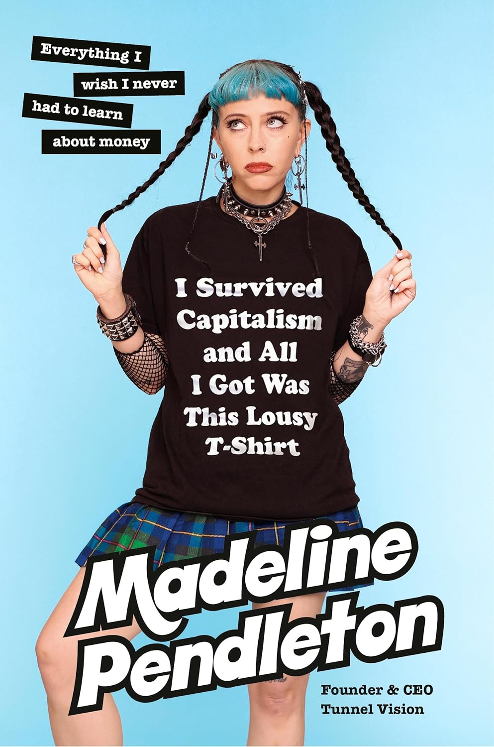 I Survived Capitalism and All I Got Was This Lousy T-Shirt // Everything I Wish I Never Had to Learn about Money