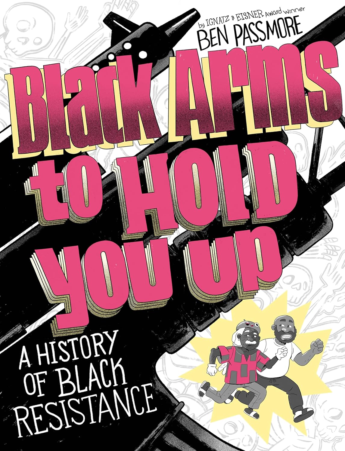 Black Arms to Hold You Up // A History of Black Resistance (Pre-Order, Oct 7 2025)