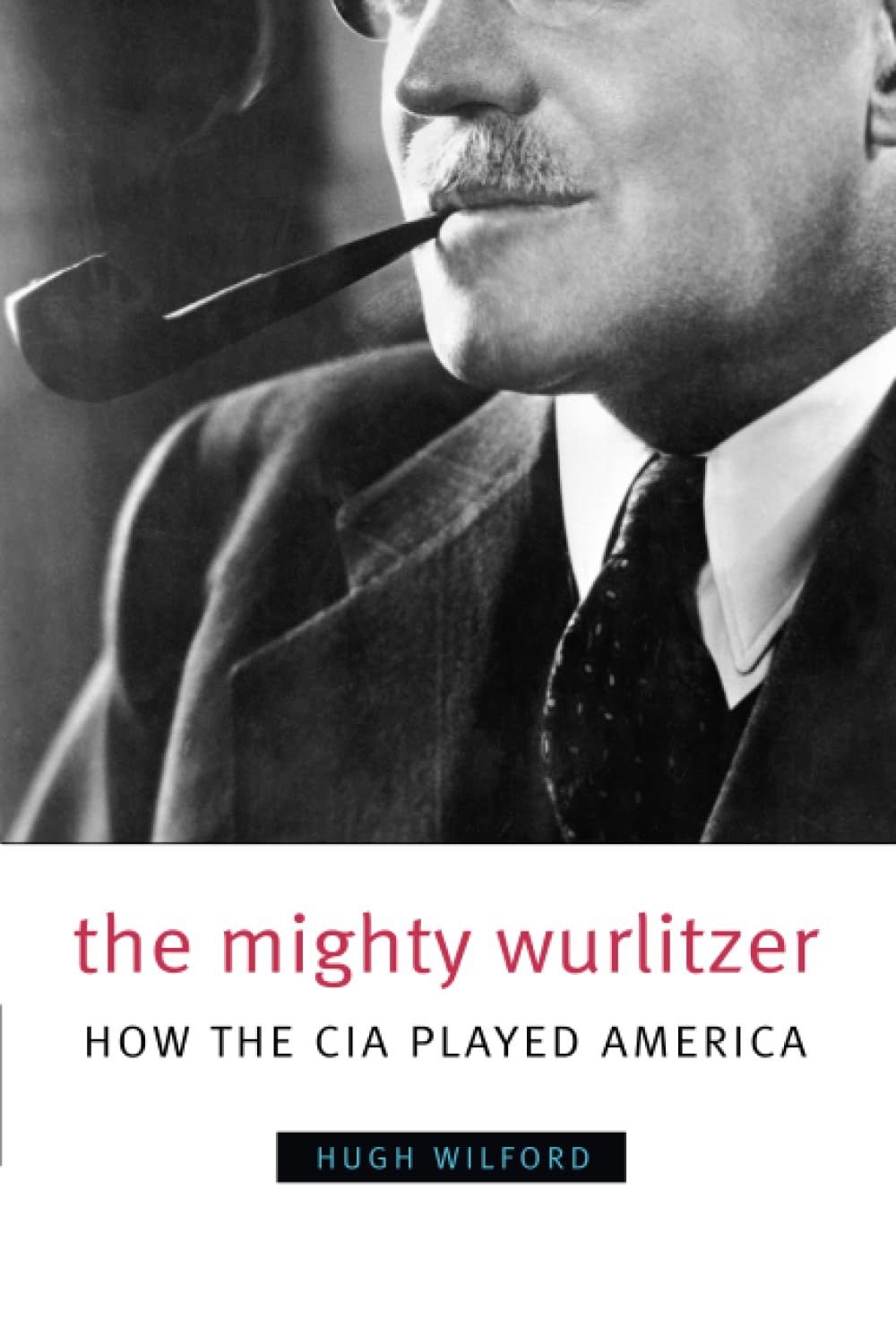 The Mighty Wurlitzer // How the CIA Played America