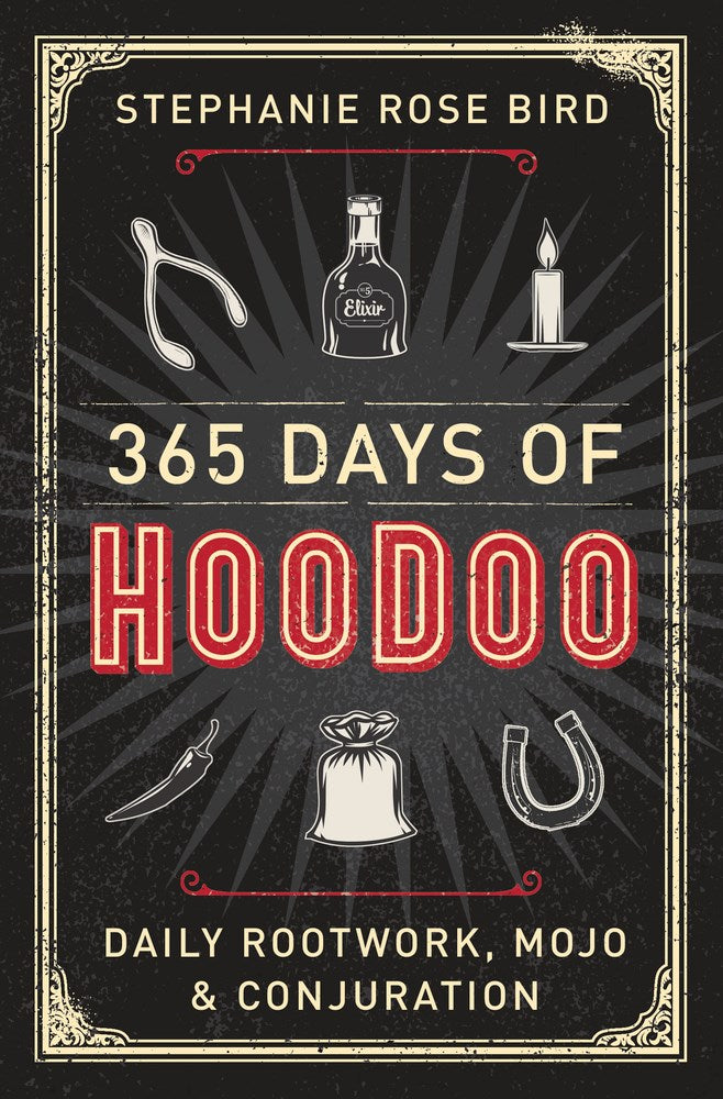 365 Days of Hoodoo // Daily Rootwork, Mojo & Conjuration