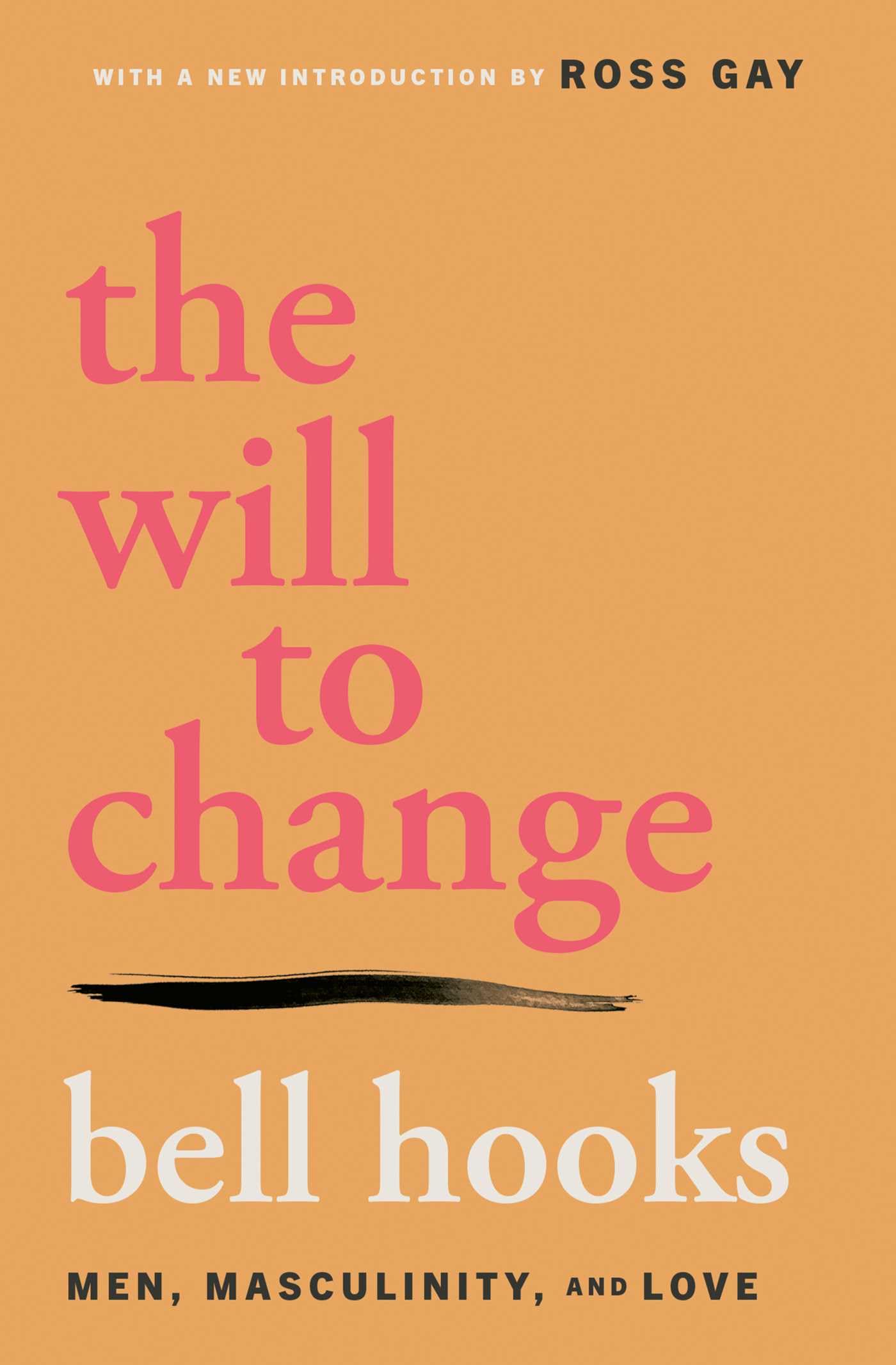 The Will to Change: // Men, Masculinity, and Love