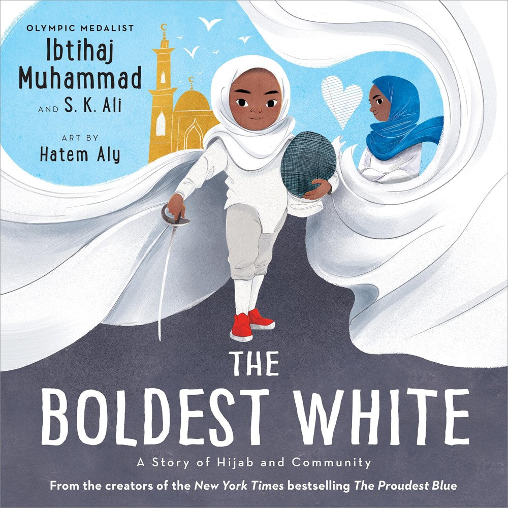 The Boldest White // A Story of Hijab and Community (The Proudest Blue #3)