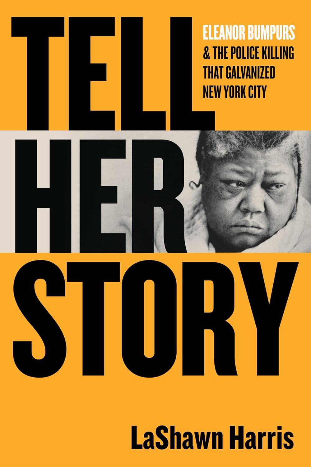 Tell Her Story // Eleanor Bumpurs & the Police Killing That Galvanized New York City (Pre-Order, Aug 26 2025)