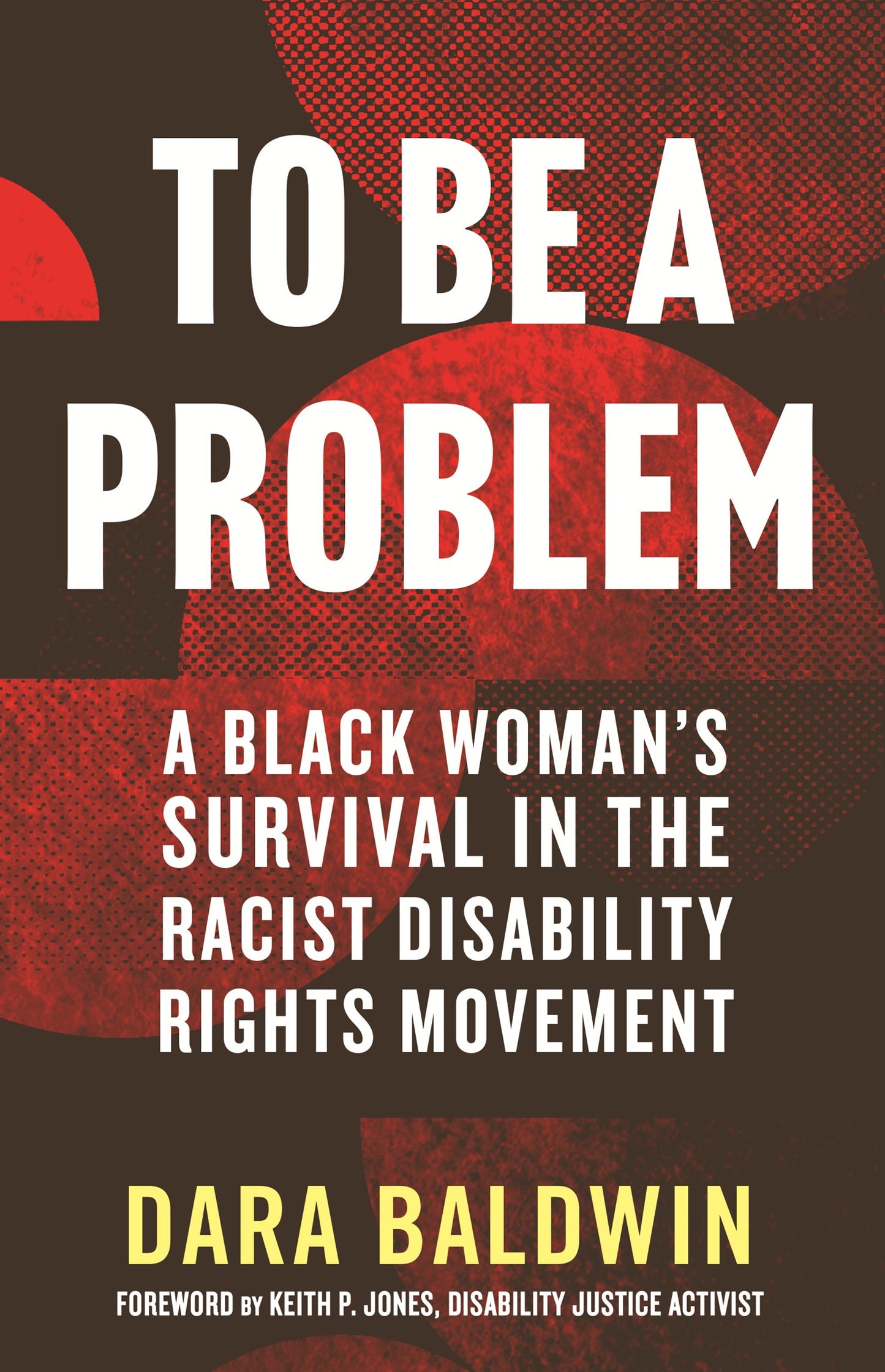 To Be a Problem // A Black Woman's Survival in the Racist Disability Rights Movement