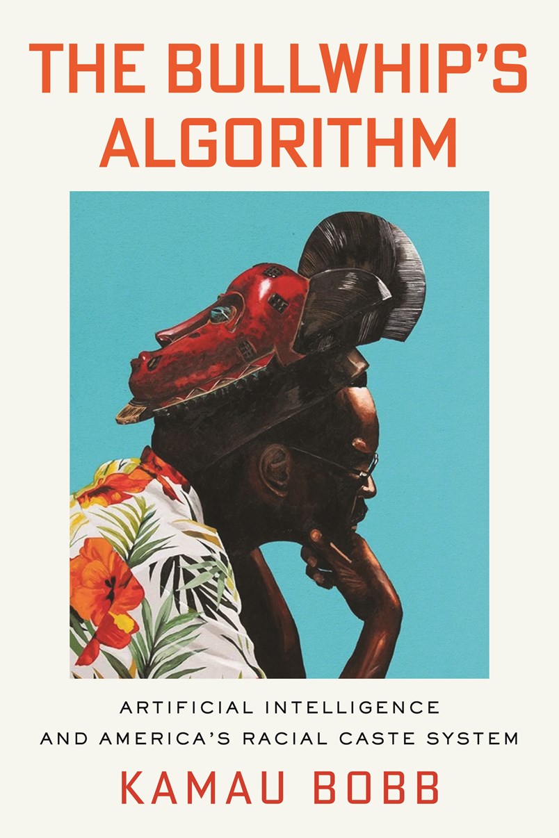 The Bullwhip's Algorithm // Artificial Intelligence and America's Racial Caste System (Pre-order, Oct 20 2026)