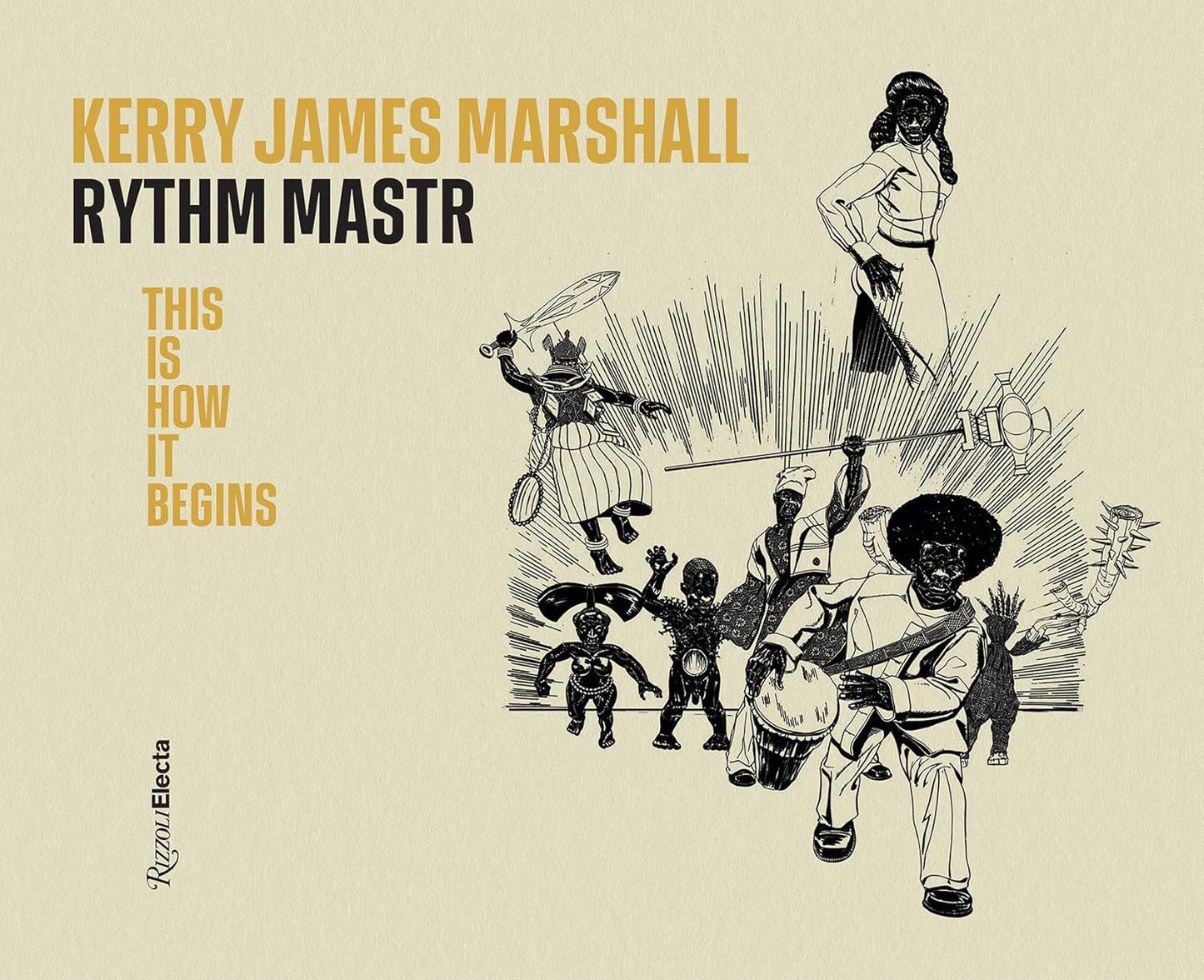 Kerry James Marshall // Rythm Mastr. This Is How It Begins (Pre-Order, Sep 30 2025)