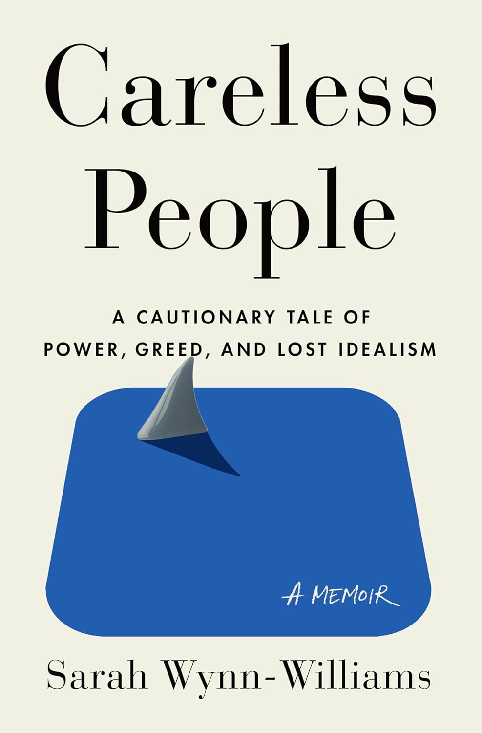 Careless People // A Cautionary Tale of Power, Greed, and Lost Idealism