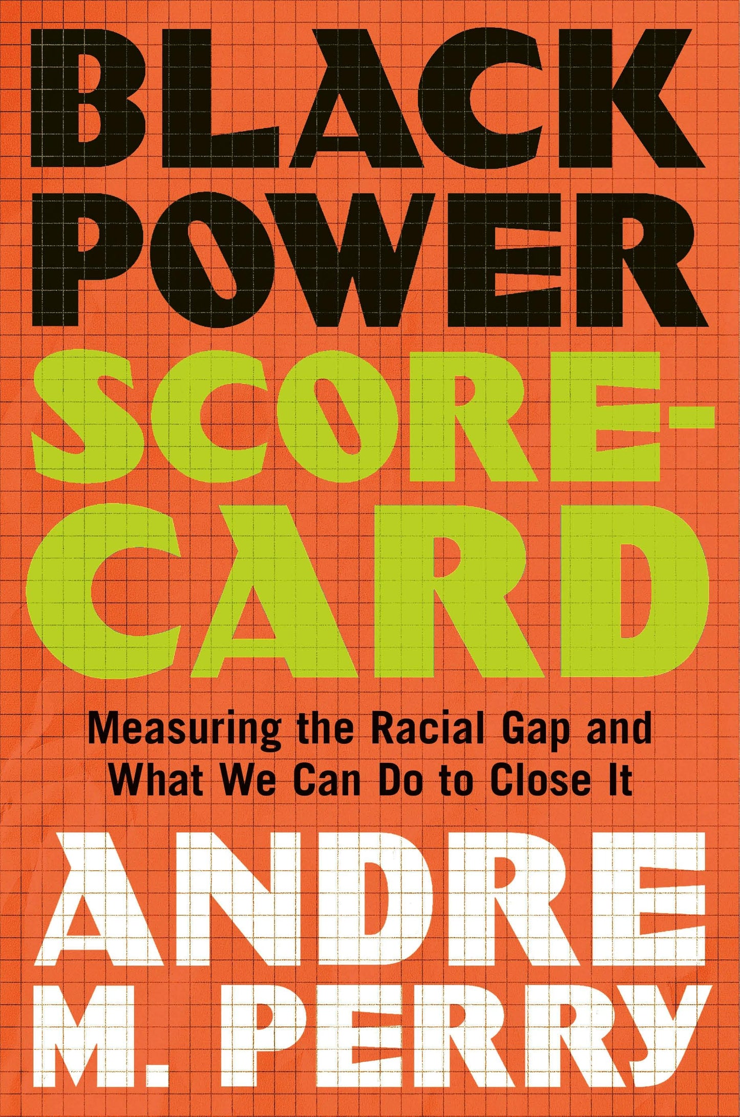 Black Power Scorecard // Measuring the Racial Gap and What We Can Do to Close It