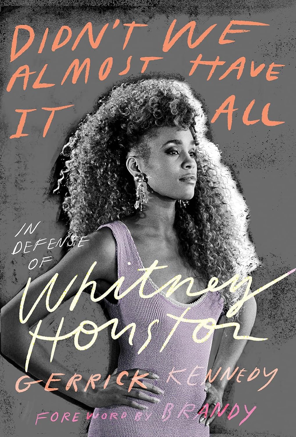 Didn't We Almost Have It All // In Defense of Whitney Houston