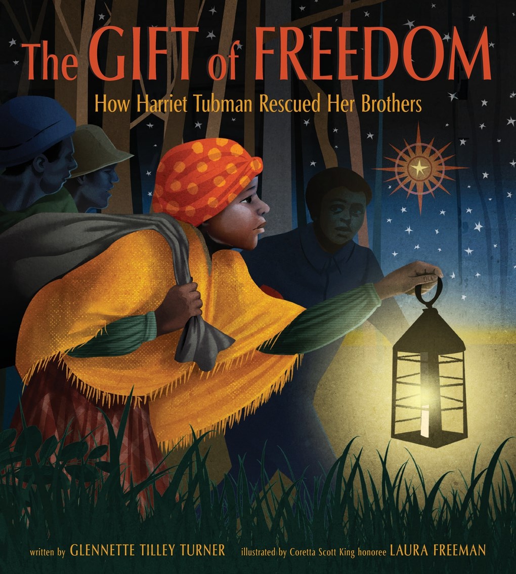 The Gift of Freedom // How Harriet Tubman Rescued Her Brothers