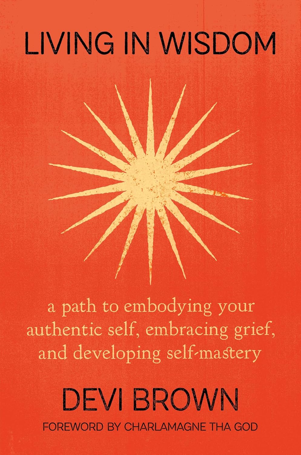 Living in Wisdom // A Path to Embodying Your Authentic Self, Embracing Grief, and Developing Self-Mastery