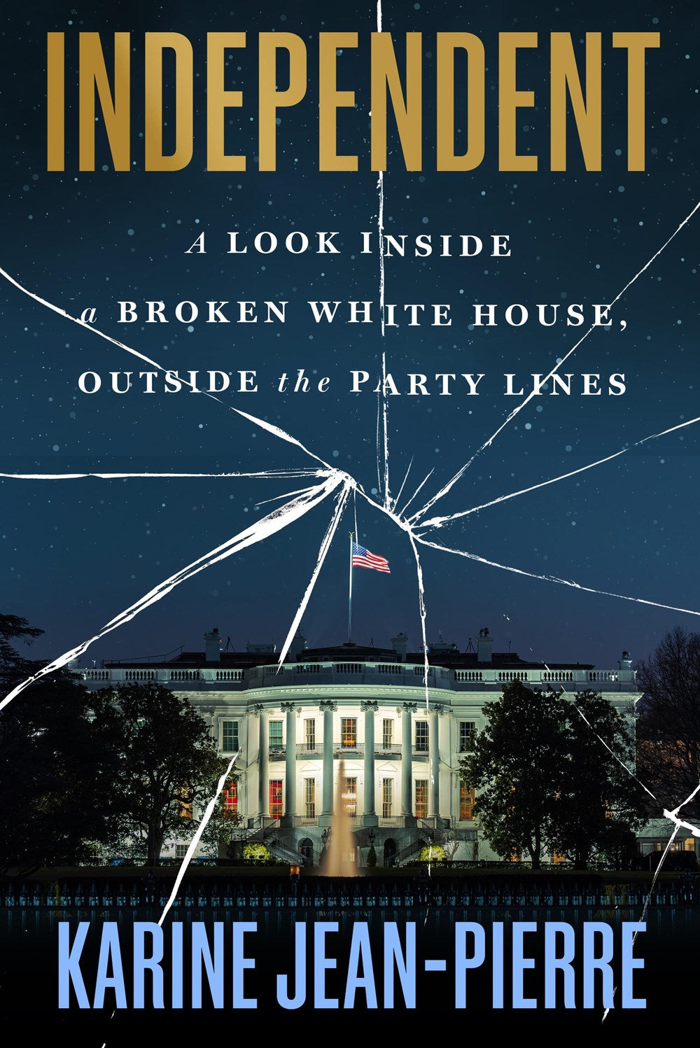 Independent // A Look Inside the White House, Outside the Party Lines (Pre-Order, Oct 21 2025)