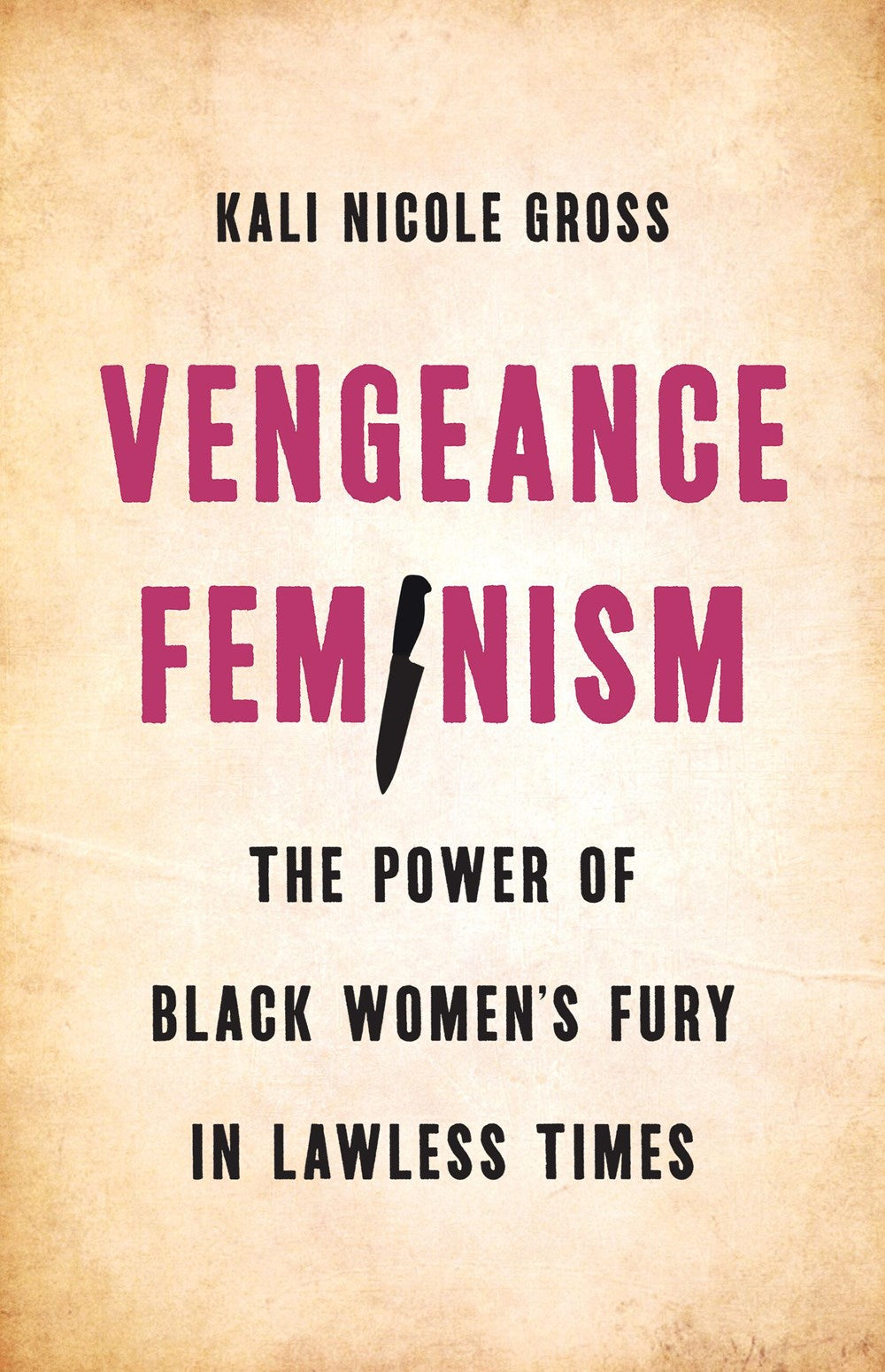 Vengeance Feminism // The Power of Black Women's Fury in Lawless Times