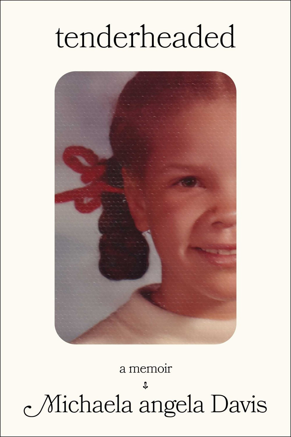 Tenderheaded // A Memoir (Pre-Order, Oct 7 2025)