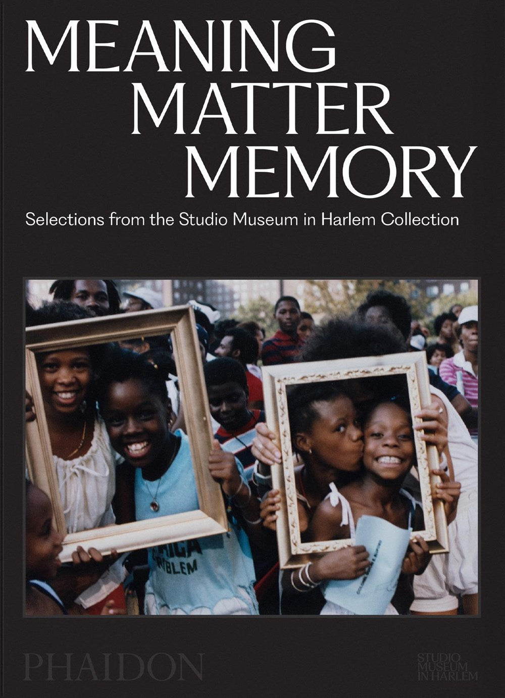 Meaning Matter Memory // Selections from the Studio Museum in Harlem Collection (Pre-Order, Oct 8 2025)