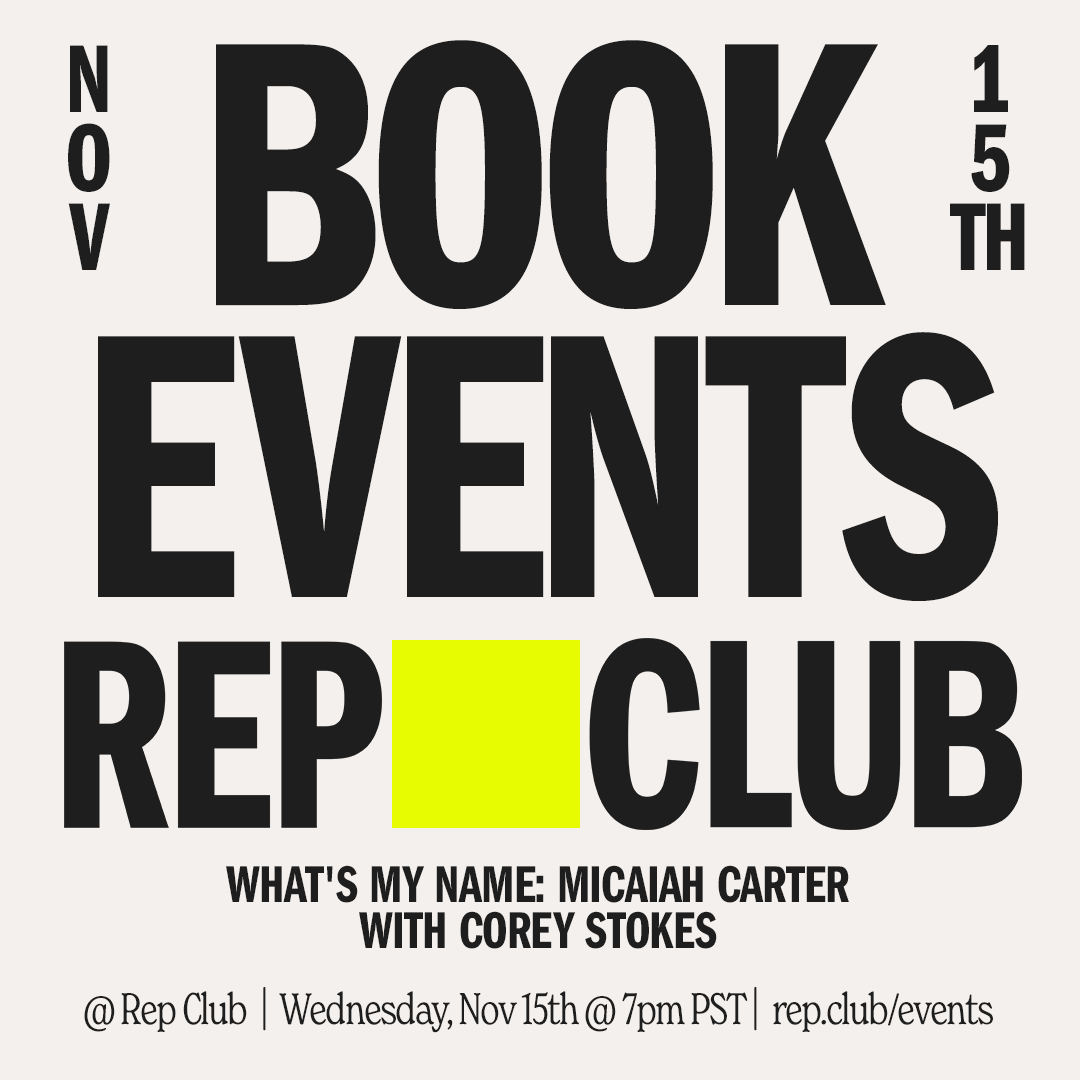 Nov 15th EVENT: Micaiah Carter: What's My Name // Micaiah Carter + Corey Stokes