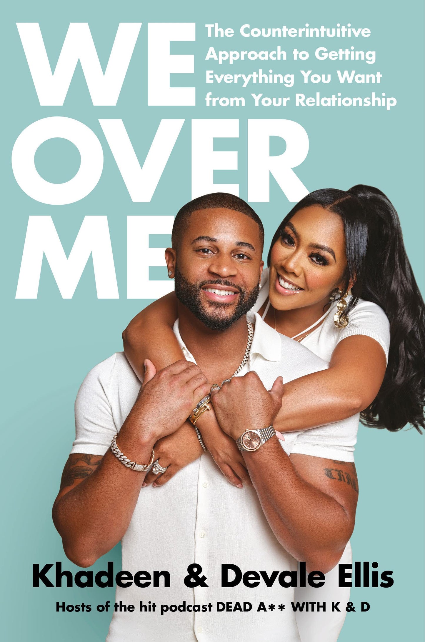 We Over Me // The Counterintuitive Approach to Getting Everything You Want from Your Relationship