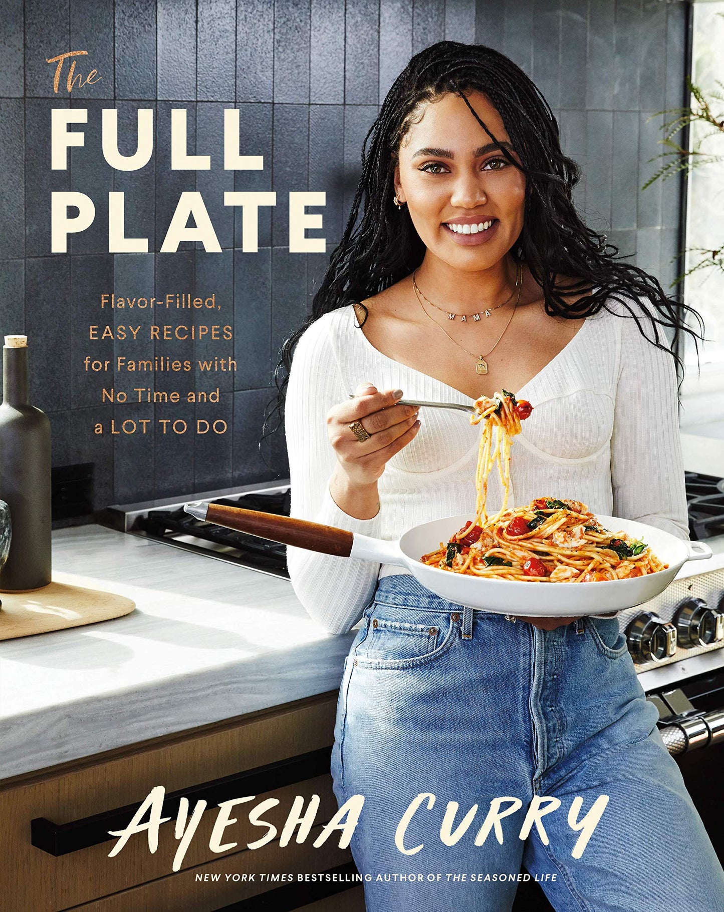 The Full Plate // Flavor-Filled, Easy Recipes for Families with No Time and a Lot to Do