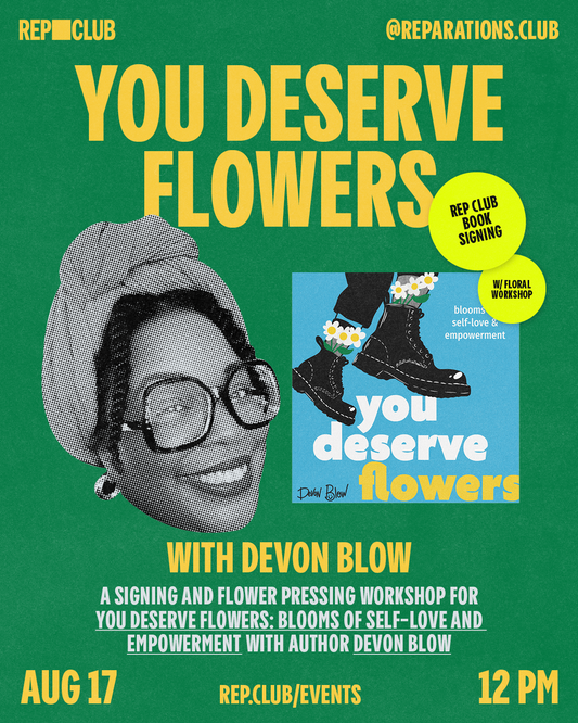 August 17th EVENT: You Deserve Flowers w/ Devon Blow