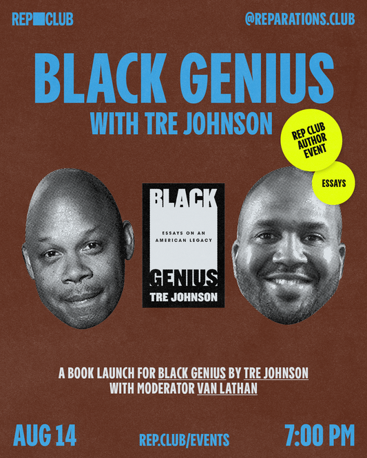 August 14th EVENT: Black Genius w/ Tre Johnson and Van Lathan