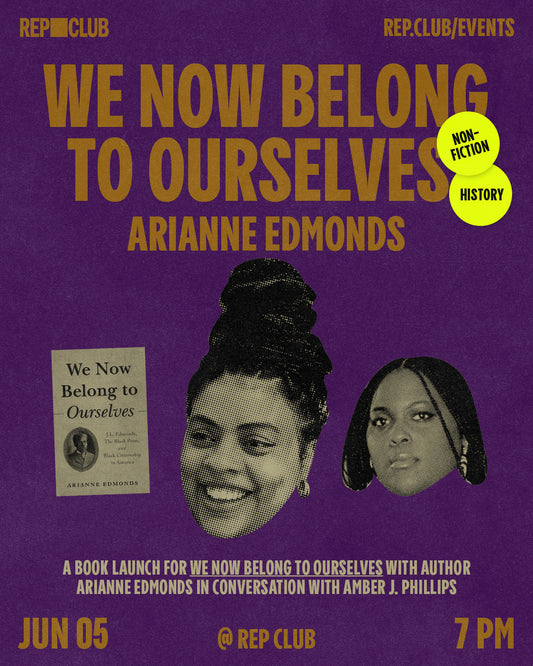 June 5th EVENT: We Now Belong To Ourselves // Arianne Edmonds & Amber J. Phillips