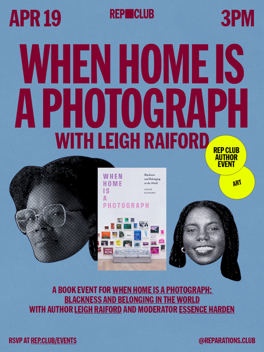 April 19th EVENT: When Home Is A Photograph w/ Leigh Raiford & Essence Harden