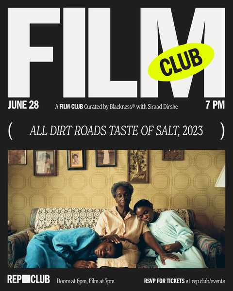 June 28th EVENT: Film Club "All Dirt Roads Taste of Salt"