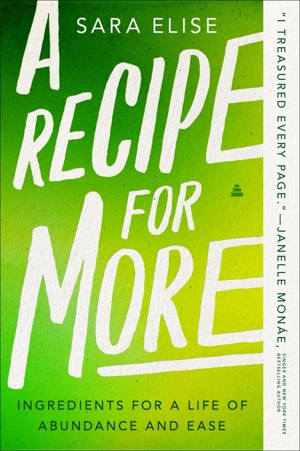 A Recipe for More // Ingredients for a Life of Abundance and Ease