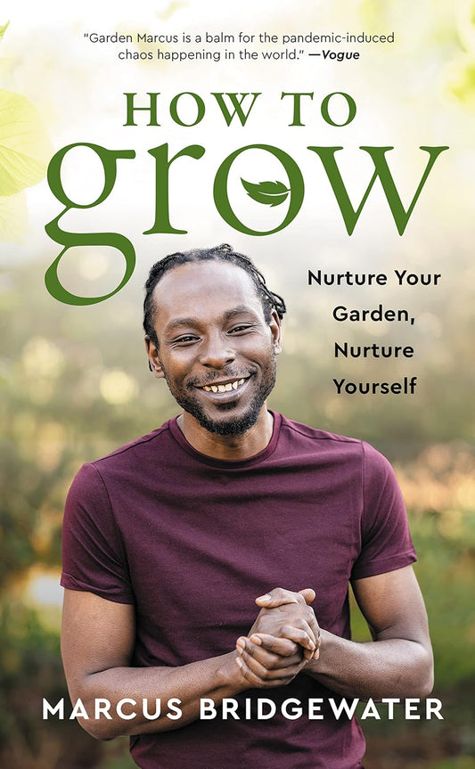 How to Grow // Nurture Your Garden, Nurture Yourself