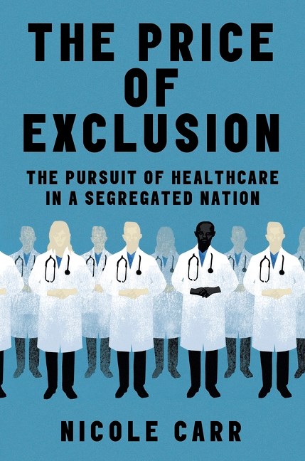 The Price of Exclusion // The Pursuit of Healthcare in a Segregated Nation (Pre-order, June 16 2026)