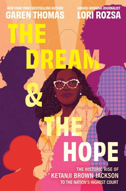 The Dream & the Hope // The Historic Rise of Ketanji Brown Jackson to the Nation's Highest Court (Pre-order, Jan 20 2026)