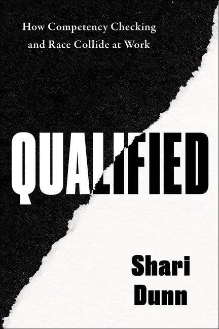 Qualified // How Competency Checking and Race Collide at Work (Pre-Order, Feb 25 2025)