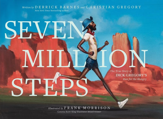 Seven Million Steps // The True Story of Dick Gregory's Run for the Hungry (Pre-order, Feb 3 2026)