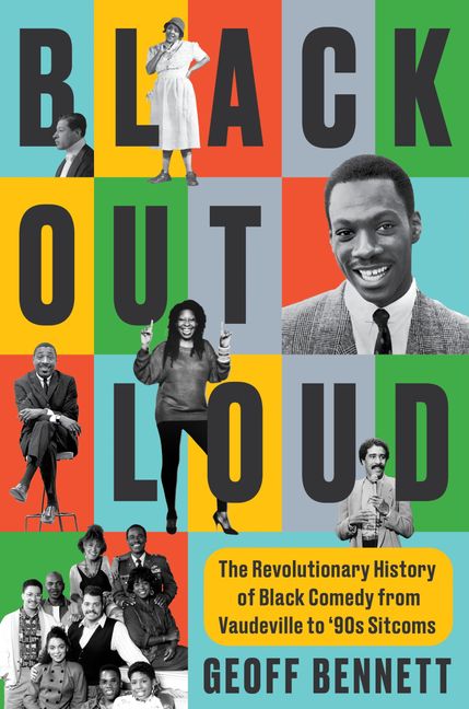 Black Out Loud // The Revolutionary History of Black Comedy from Vaudeville to '90s Sitcoms (Pre-Order, March 24 2026)