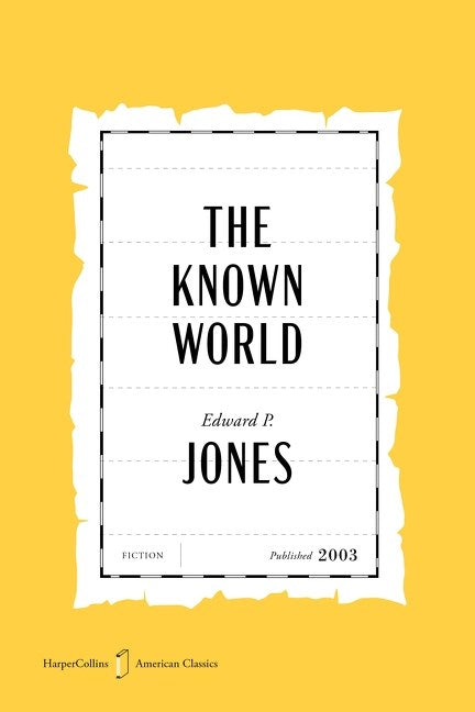 The Known World American Classics Edition // A Novel