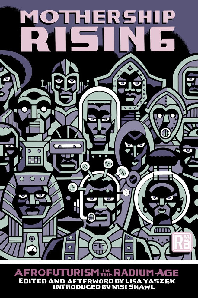 Mothership Rising // Afrofuturism in the Radium Age (Pre-order, Feb 2 2027)