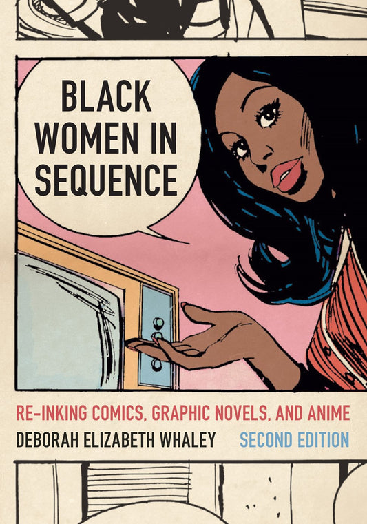 Black Women in Sequence // Re-Inking Comics, Graphic Novels, and Anime