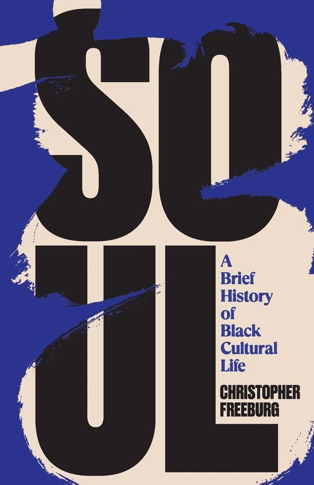 Soul // A Brief History of Black Cultural Life