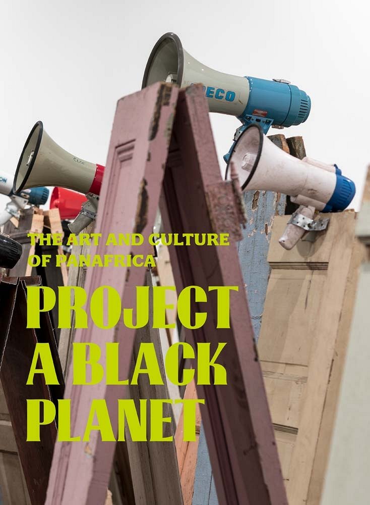 Project a Black Planet // The Art and Culture of Panafrica (Pre-Order, Jan 14 2025)