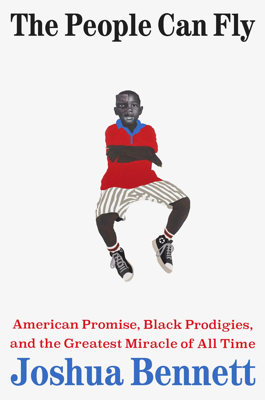 The People Can Fly // American Promise, Black Prodigies, and the Greatest Miracle of All Time (Pre-Order, Feb 3 2026)