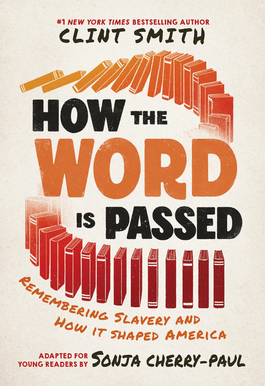How the Word Is Passed (Adapted for Young Readers): // Remembering Slavery and How It Shaped America (Pre-Order, Sep 30 2025)
