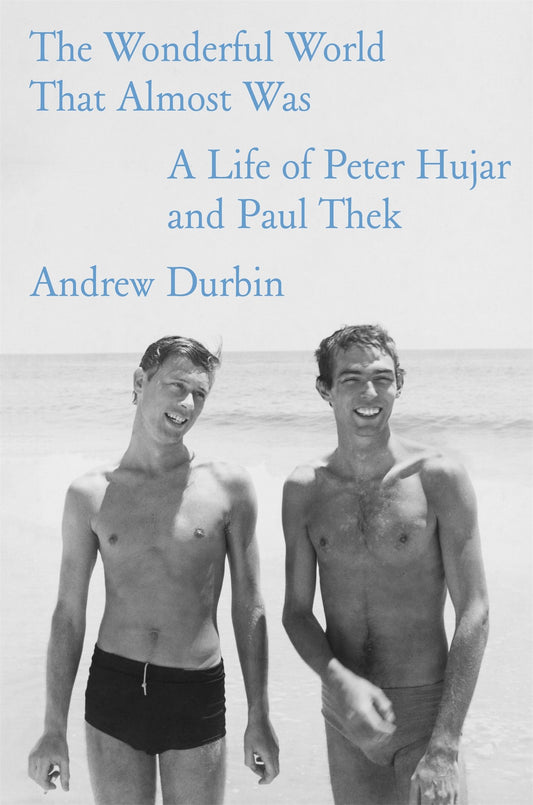 The Wonderful World That Almost Was: // A Life of Peter Hujar and Paul Thek