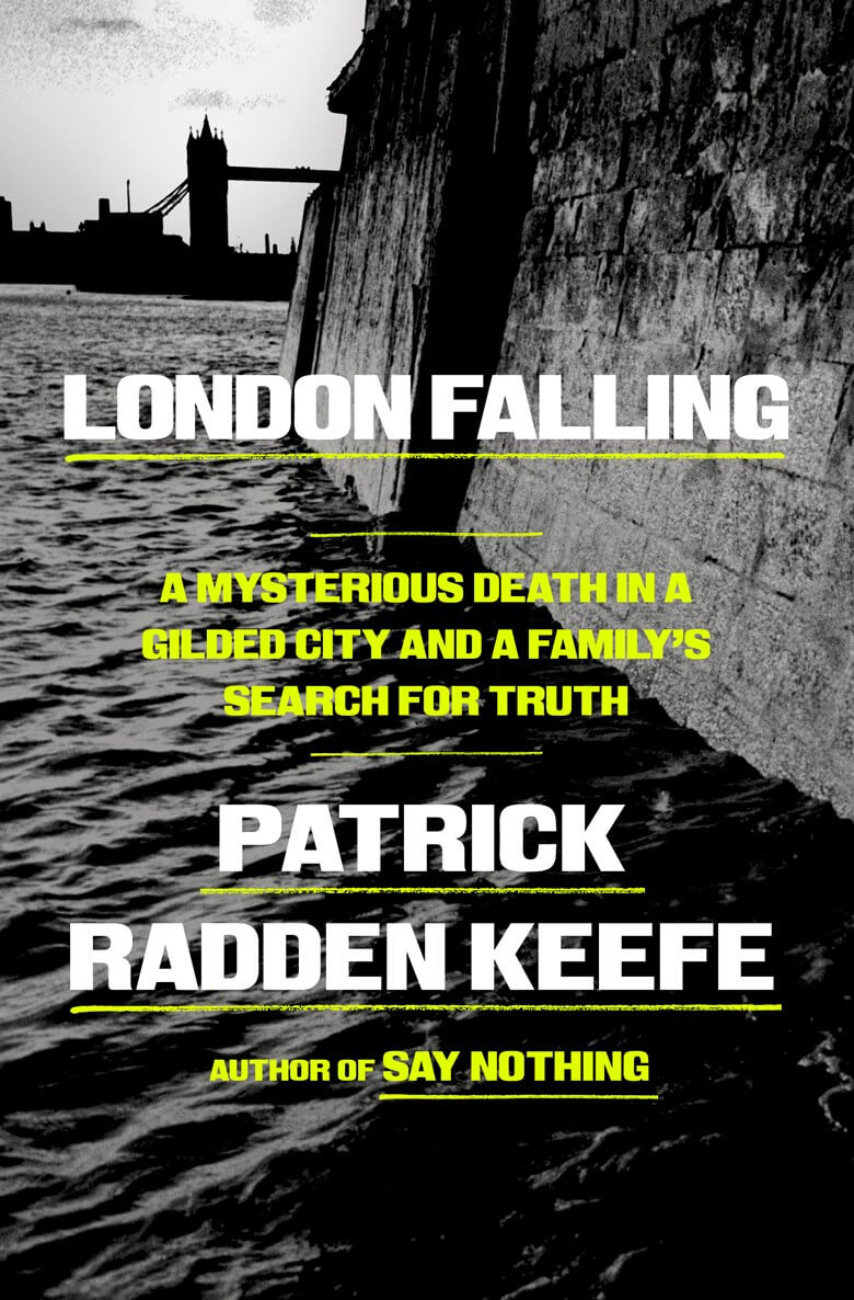 London Falling // A Mysterious Death in a Gilded City and a Family's Search for Truth
