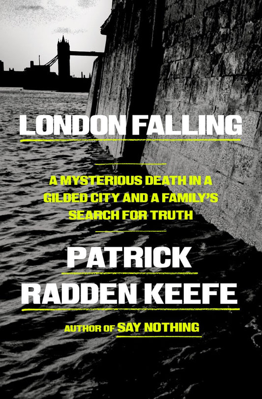 London Falling // A Mysterious Death in a Gilded City and a Family's Search for Truth