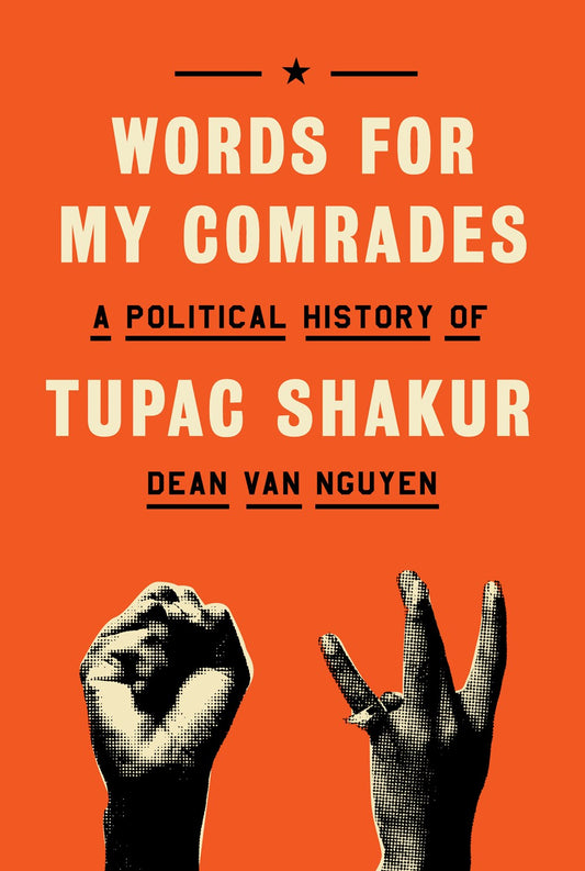 Words For My Comrades: // A Political History of Tupac Shakur